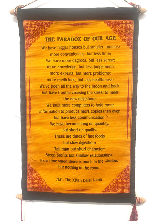 HH Dalai Lama The Paradox of Our Age Quote Scroll